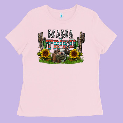 Mama Tried1 Ladies Tee Designed By Cowhidedigitalart