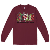 Burgundy jesus the reason for the season Long Sleeve Tee - MaliasSmallBusiness