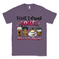 Lavender first i drink coffee then i do things Classic Tee - MaliasSmallBusiness