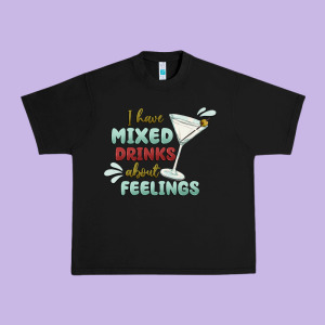 I Have Mixed Drinks About Feeling Urban Heavy Tee Designed By Maliassmallbusiness