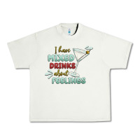 Pistachio i have mixed drinks about feeling Urban Heavy Tee - MaliasSmallBusiness