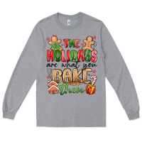 Heather Grey the holidays are what you bake them Long Sleeve Tee - MaliasSmallBusiness