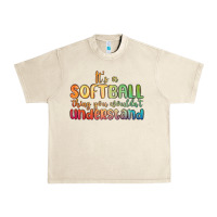 Sandshell it s a softball thing you wouldn t understand Urban Heavy Tee - MaliasSmallBusiness