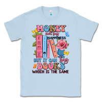 Dusty Blue money can't buy happiness but it can buy books whi Classic Tee - JahusDesignShop