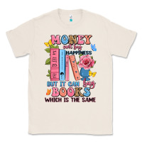 Natural money can't buy happiness but it can buy books whi Classic Tee - JahusDesignShop