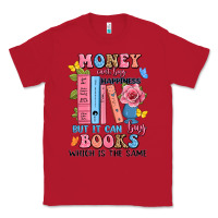 Red money can't buy happiness but it can buy books whi Classic Tee - JahusDesignShop