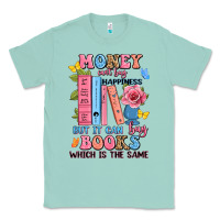 Seafoam money can't buy happiness but it can buy books whi Classic Tee - JahusDesignShop