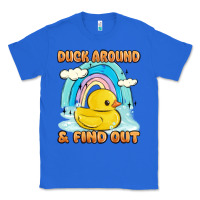 True Royal duck around and find out Classic Tee - MaliasSmallBusiness