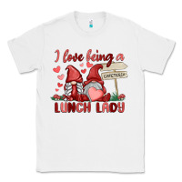 White i love being a lunch lady Classic Tee - MaliasSmallBusiness