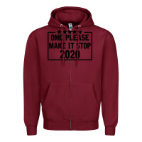 Burgundy Omg Please Make It Stop 2020 Zipper Hoodie - Bettercallsaul