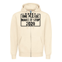 Sandshell Omg Please Make It Stop 2020 Zipper Hoodie - Bettercallsaul