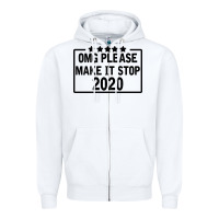 White Omg Please Make It Stop 2020 Zipper Hoodie - Bettercallsaul