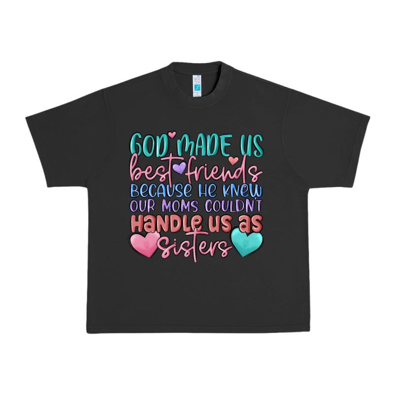 God Made Us Best Friend Urban Heavy Tee by MaliasSmallBusiness | Teevron