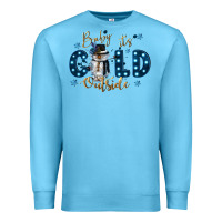 Ocean Blue baby its cold outside Premium Sweatshirt - CowGirlArtShop