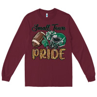 Burgundy small town big pride green Long Sleeve Tee - MaliasSmallBusiness