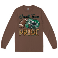 Chestnut small town big pride green Long Sleeve Tee - MaliasSmallBusiness