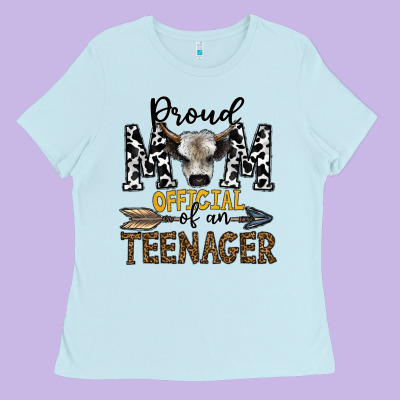 Proud Mom Official Of An Teenager Ladies Tee Designed By Cowhidedigitalart