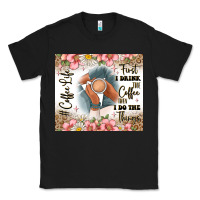 Black first i drink the coffee then i do the things Classic Tee - JahusDesignShop