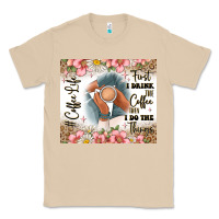 Mushroom first i drink the coffee then i do the things Classic Tee - JahusDesignShop