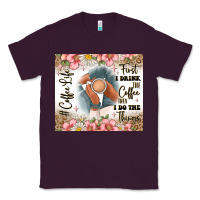 Plum first i drink the coffee then i do the things Classic Tee - JahusDesignShop