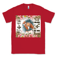 Red first i drink the coffee then i do the things Classic Tee - JahusDesignShop