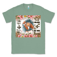 Sage first i drink the coffee then i do the things Classic Tee - JahusDesignShop