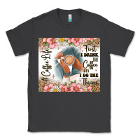 Smoke first i drink the coffee then i do the things Classic Tee - JahusDesignShop