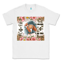 White first i drink the coffee then i do the things Classic Tee - JahusDesignShop