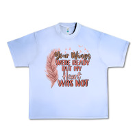 Grape Ice your wings were ready but my heart was not Urban Heavy Tee - MaliasSmallBusiness