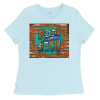 Baby Blue boom bitch get out the way Ladies Tee - HRA Design Shop