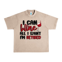 French Oak i can wine all i want lm retired Urban Heavy Tee - MaliasSmallBusiness