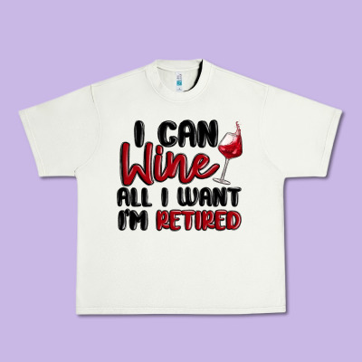 I Can Wine All I Want Lm Retired Urban Heavy Tee Designed By Maliassmallbusiness