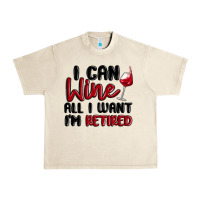 Sandshell i can wine all i want lm retired Urban Heavy Tee - MaliasSmallBusiness