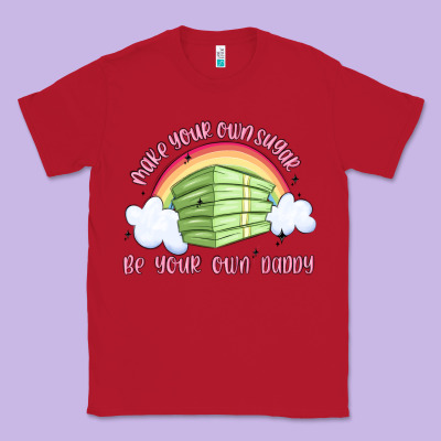Make Your Own Sugar Be Your Own Daddy Classic Tee Designed By Maliassmallbusiness
