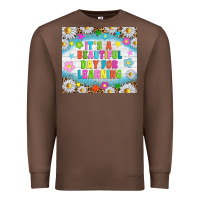 Chestnut It's a beautiful day for learning tumblr Premium Sweatshirt - TumblerDesignByShophia
