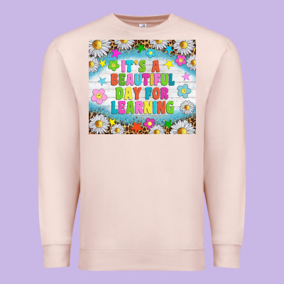 It's A Beautiful Day For Learning Tumblr Premium Sweatshirt Designed By Tumblerdesignbyshophia