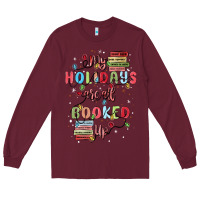 Burgundy my holidays are all booked up Long Sleeve Tee - MaliasSmallBusiness