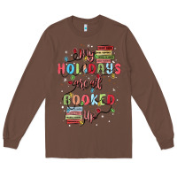 Chestnut my holidays are all booked up Long Sleeve Tee - MaliasSmallBusiness