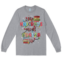 Heather Grey my holidays are all booked up Long Sleeve Tee - MaliasSmallBusiness