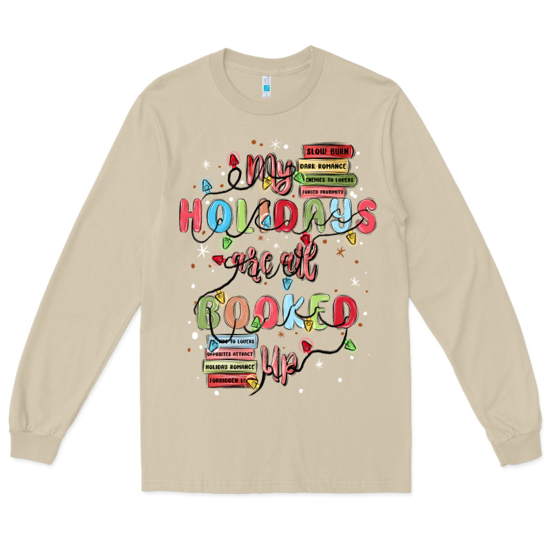 My Holidays Are All Booked Up Long Sleeve Tee by MaliasSmallBusiness | Teevron