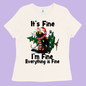 It's Fine I'am Fine Everything Is Fine Ladies Tee Designed By Fadigitalartstudio