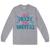 Heather Grey not made for winter Long Sleeve Tee - MaliasSmallBusiness