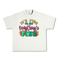Pistachio its fine im dine everythings fine Urban Heavy Tee - MaliasSmallBusiness
