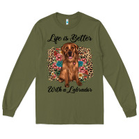 Army Green life is better with a labrador Long Sleeve Tee - JahusDesignShop