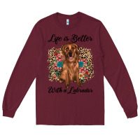 Burgundy life is better with a labrador Long Sleeve Tee - JahusDesignShop