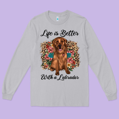 Life Is Better With A Labrador Long Sleeve Tee Designed By Jahusdesignshop