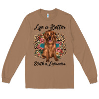 Toasted Coconut life is better with a labrador Long Sleeve Tee - JahusDesignShop