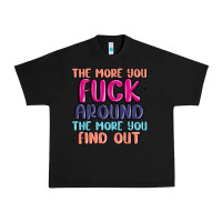 Black the more you fuck around the more you find out Urban Heavy Tee - MaliasSmallBusiness