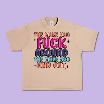 The More You Fuck Around The More You Find Out Urban Heavy Tee Designed By Maliassmallbusiness