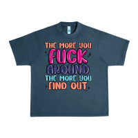 Midnight Navy the more you fuck around the more you find out Urban Heavy Tee - MaliasSmallBusiness